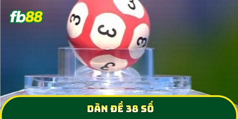 Dàn Đề 38 Số 2026: 5 Cách Soi Cầu Hiệu Quả 99% Cho Newbie 3 Dàn đề 38 số áp dụng chu kỳ lô gan tăng tỷ lệ trúng