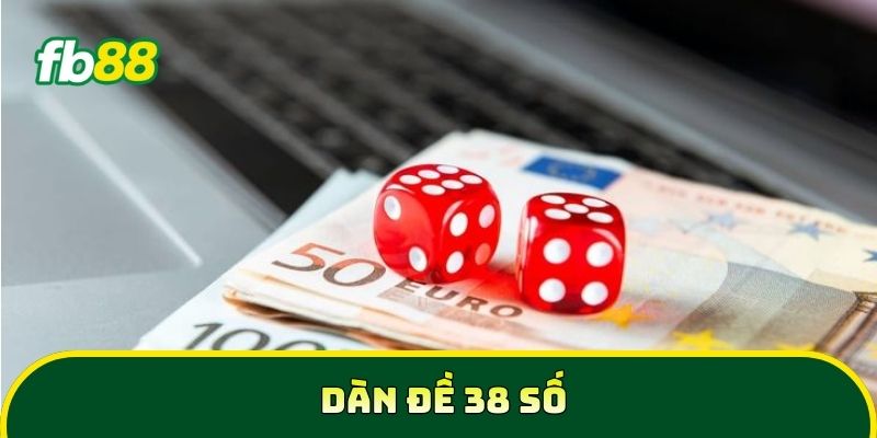 Dàn Đề 38 Số 2026: 5 Cách Soi Cầu Hiệu Quả 99% Cho Newbie 1 Dàn đề 38 số giúp soi cầu lô đề hiệu quả và ổn định 2026