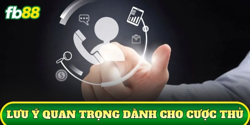 Lưu ý quan trọng dành cho cược thủ