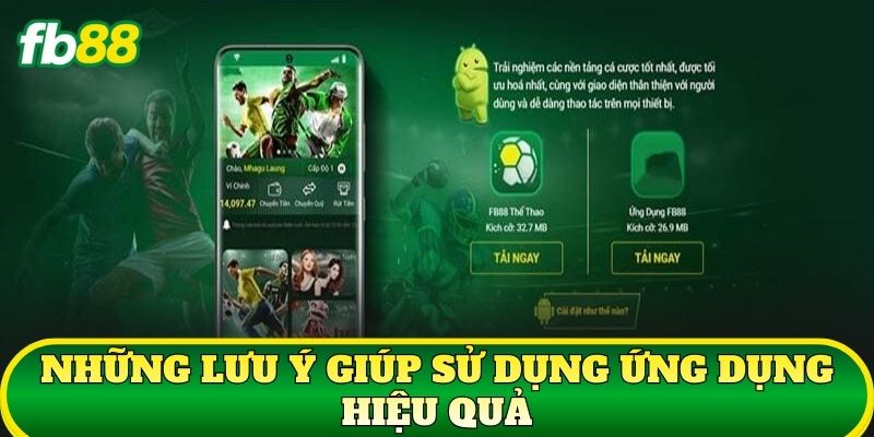 Những lưu ý giúp sử dụng ứng dụng hiệu quả