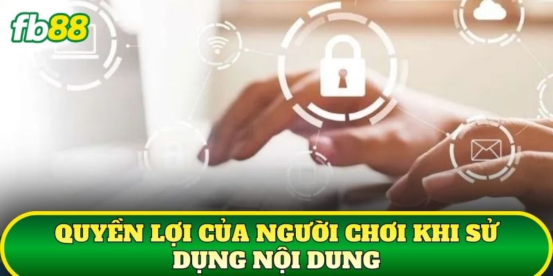 Quyền lợi của người chơi khi sử dụng nội dung