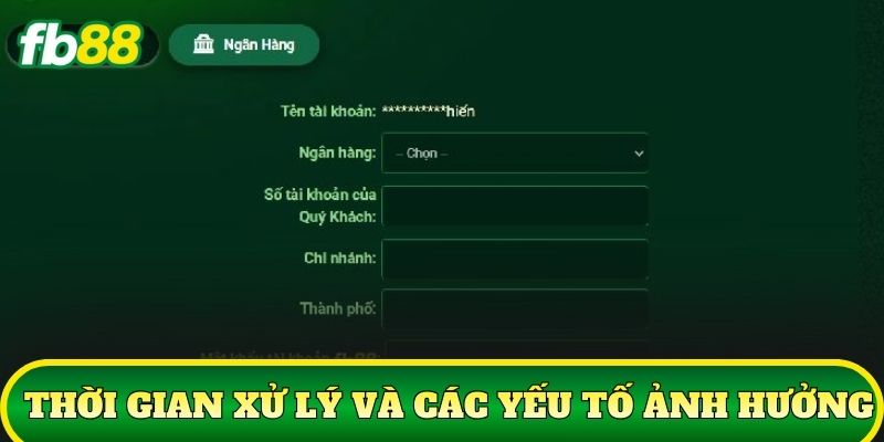 Thời gian xử lý và các yếu tố ảnh hưởng