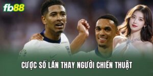Cược Số Lần Thay Người Chiến Thuật