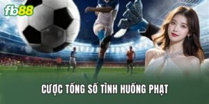Cược Tổng Số Tình Huống Phạt