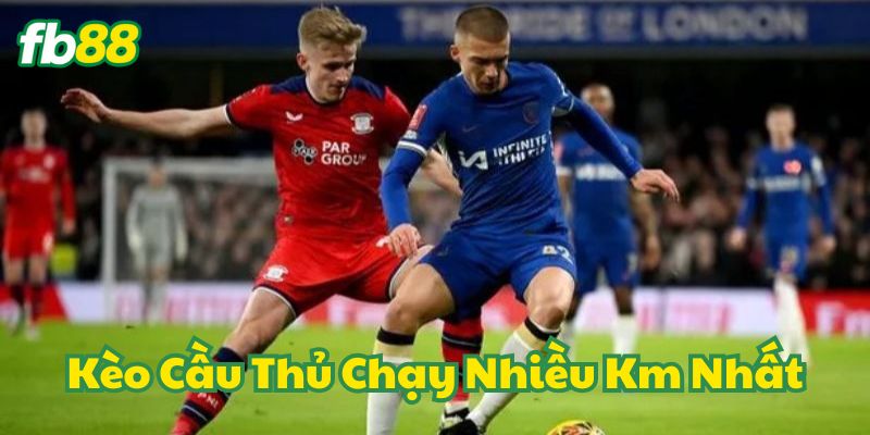 Kèo Cầu Thủ Chạy Nhiều Km Nhất là gì?