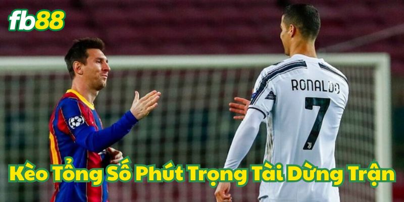 Kèo Tổng Số Phút Trọng Tài Dừng Trận - 6 Mẹo Hay Thắng Lớn 1 Những thông tin cơ bản về Kèo Tổng Số Phút Trọng Tài Dừng Trận