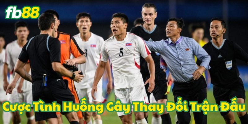 Lưu ý soi kèo Cược Tình Huống Gây Thay Đổi Trận Đấu