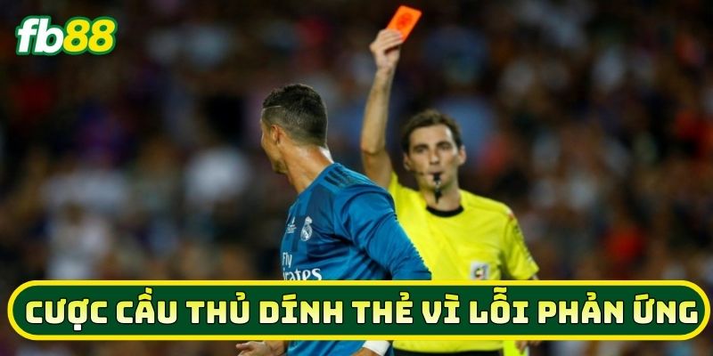 Cược Cầu Thủ Dính Thẻ Vì Lỗi Phản Ứng là gì? 