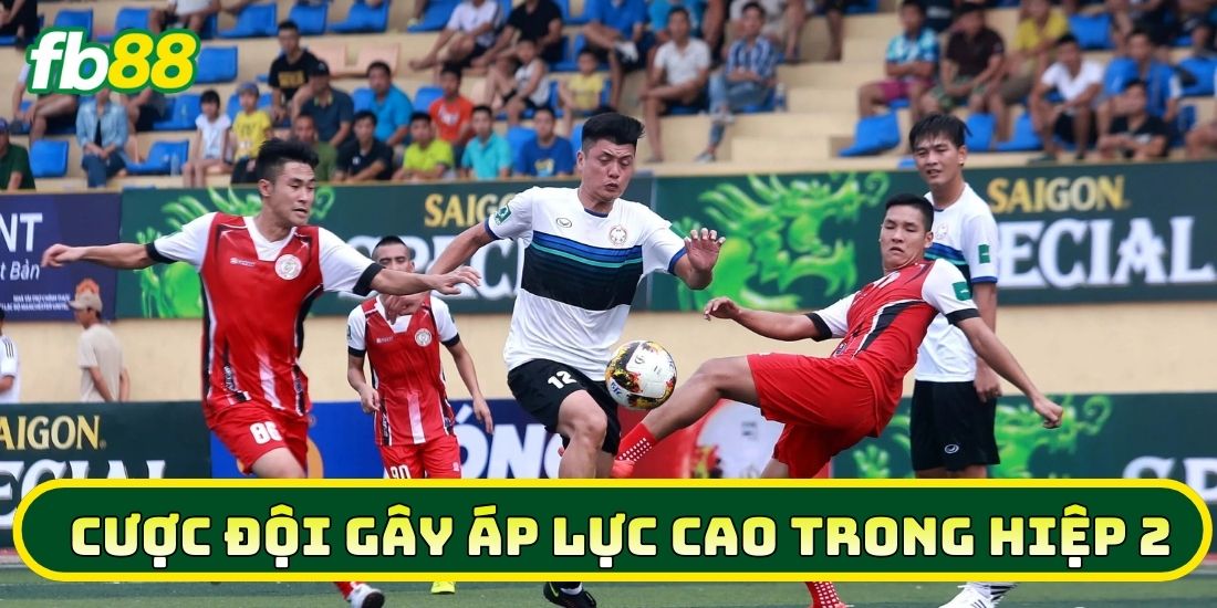 Cược Đội Gây Áp Lực Cao Trong Hiệp 2 - Mẹo Hay Thắng Lớn 1 Cược Đội Gây Áp Lực Cao Trong Hiệp 2 là gì?