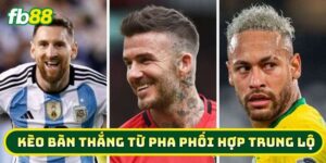 Lời khuyên khi tham gia Kèo Bàn Thắng Từ Pha Phối Hợp Trung Lộ
