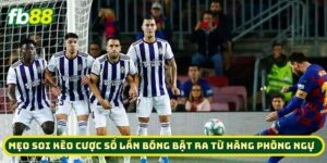 Mẹo soi kèo Cược Số Lần Bóng Bật Ra Từ Hàng Phòng Ngự