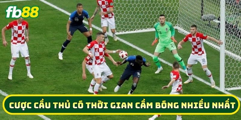 Tỷ lệ kèo Cược Cầu Thủ Có Thời Gian Cầm Bóng Nhiều Nhất