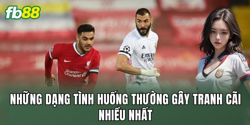 Những dạng tình huống thường gây tranh cãi nhiều nhất