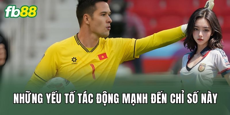 Kèo Số Lần Thủ Môn Phát Bóng Sai: Tầm Ảnh Hưởng Trận Đấu 2 Những yếu tố tác động mạnh đến chỉ số này