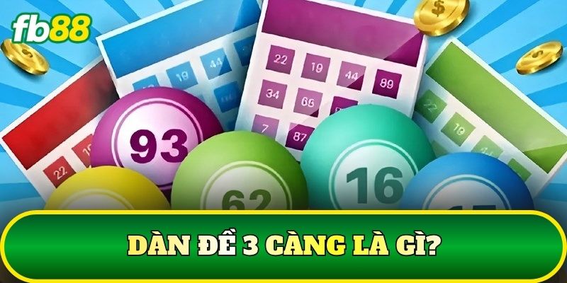 Dàn đề 3 càng là gì?